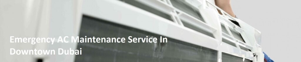 Emergency AC Maintenance Service In Downtown Dubai 24 hours available 056-8770106