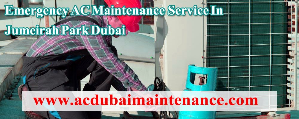 You are currently viewing Emergency AC Maintenance Service In Jumeirah Park Dubai